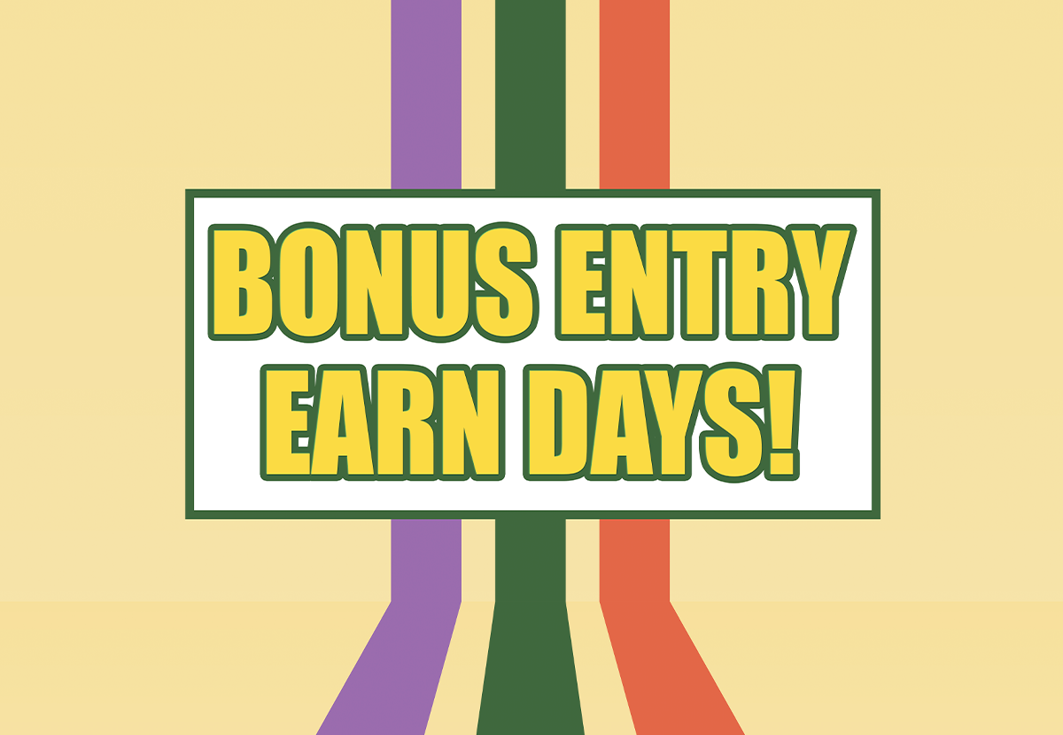 THURSDAY BONUS ENTRY EARN DAY!